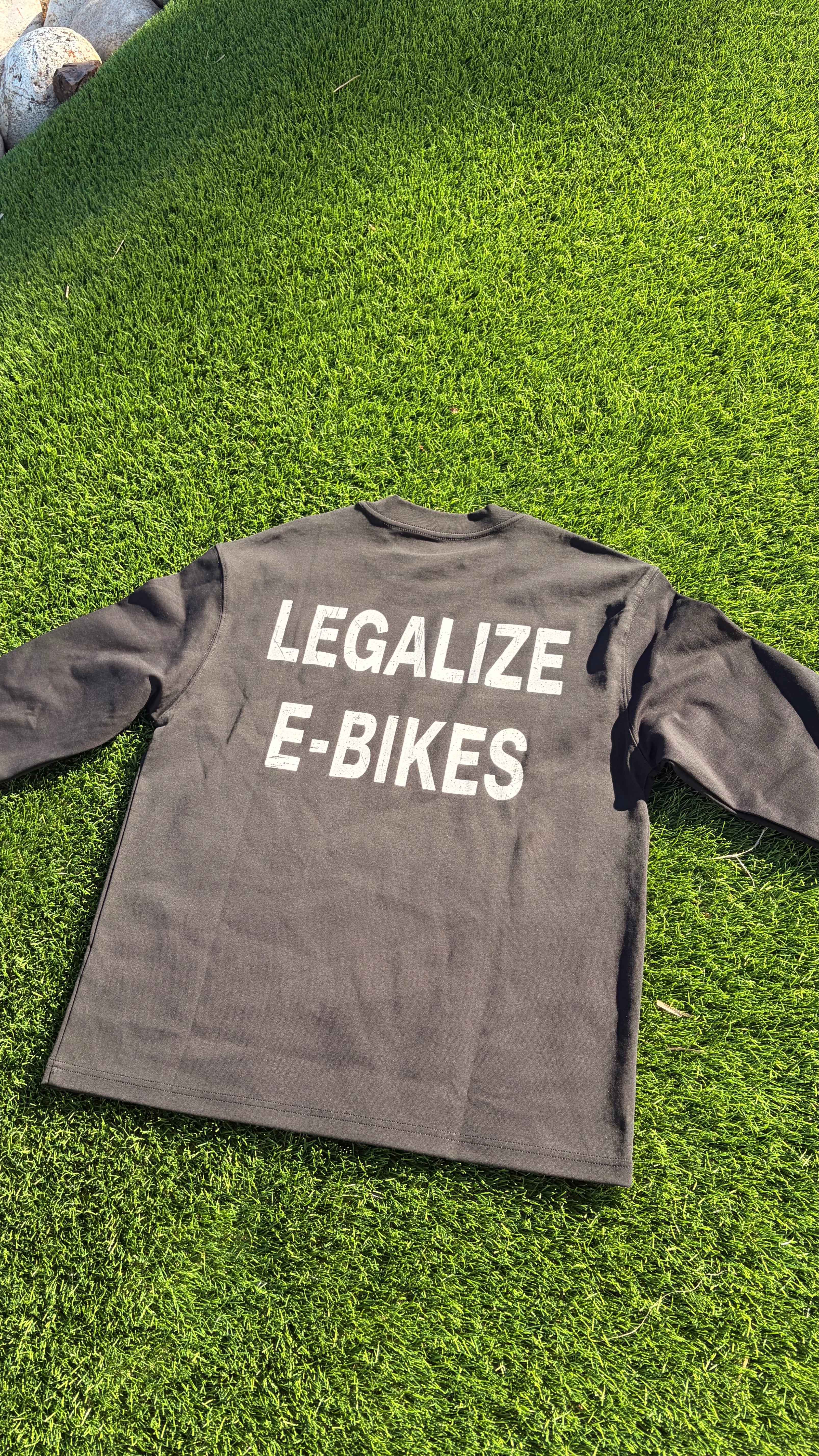 "legalize e-bikes" long sleeve shirt no wash loose